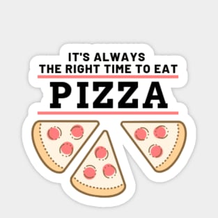 It's always the right time to eat PIZZA ! Sticker